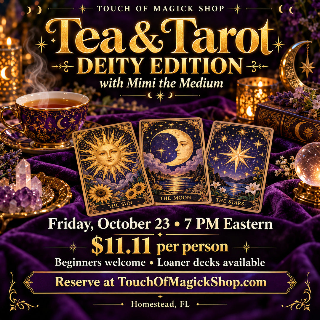 Tea & Tarot: Deity Edition with Mimi the Medium, Friday October 23 at 7 PM Eastern, $11.11 per person. Beginners welcome; loaner decks available. Touch of Magick Shop, Homestead.