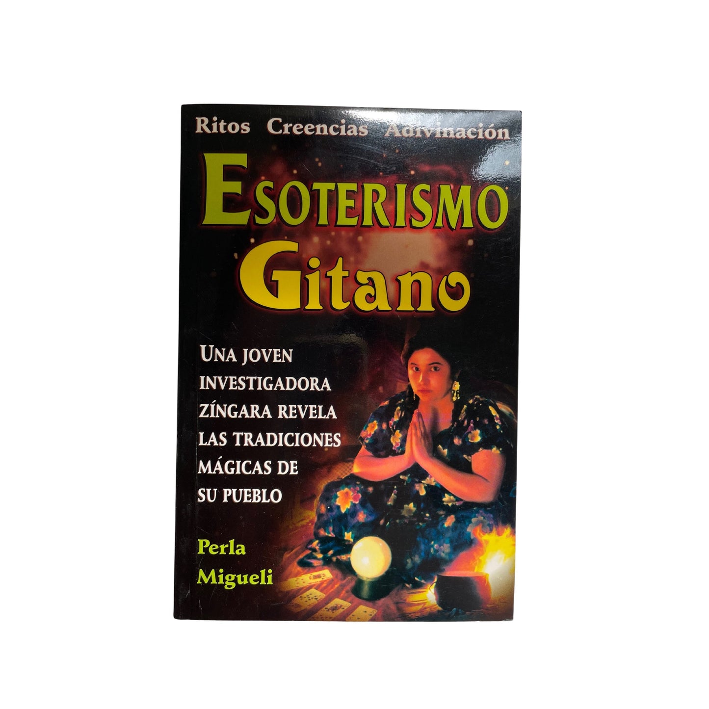 Esoterismo Gitano - Perla Migueli - Magia Gitana - Ritos - Creencias - Adicinacion